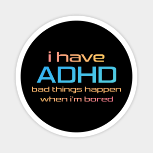ADHD Bored Magnet